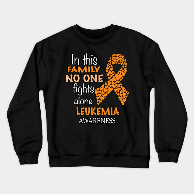 in this family no one fights leukemia alone Crewneck Sweatshirt by TeesCircle